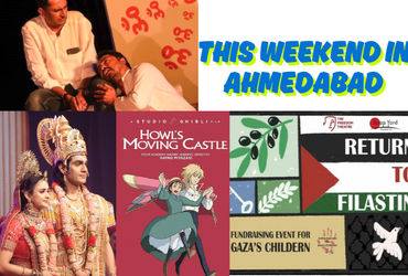 Art, films and plays flow this monsoon weekend in Ahmedabad