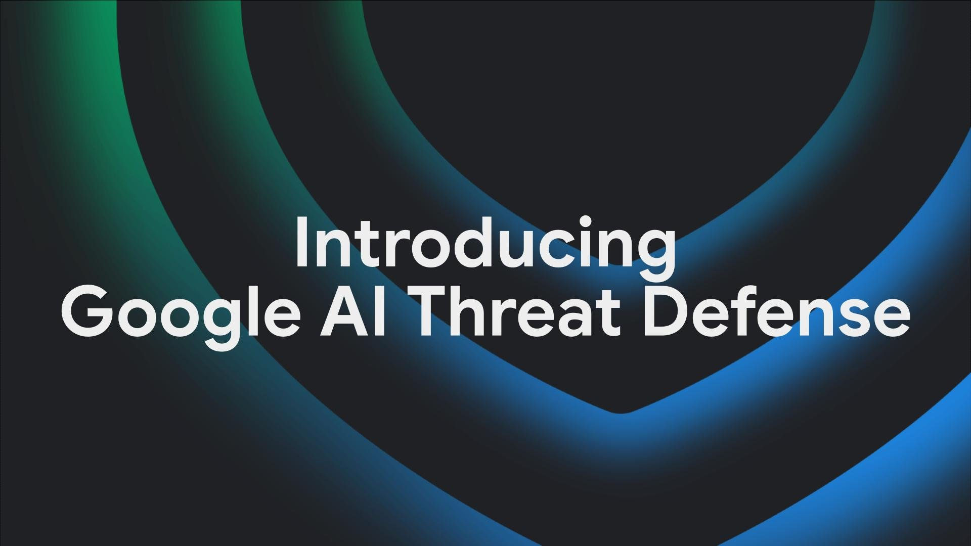 ગૂગલનું ‘AI Threat Defense’ લોન્ચ: OpenAI અને Anthropic ને ટક્કર આપવા નવી સાયબર સુરક્ષા સિસ્ટમ